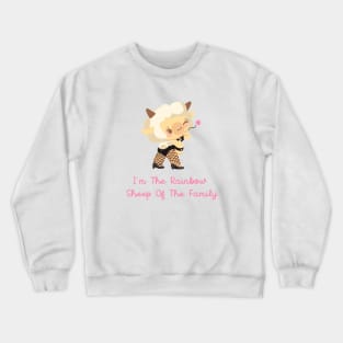 i'm the rainbow sheep of the family (lgbtq) Crewneck Sweatshirt